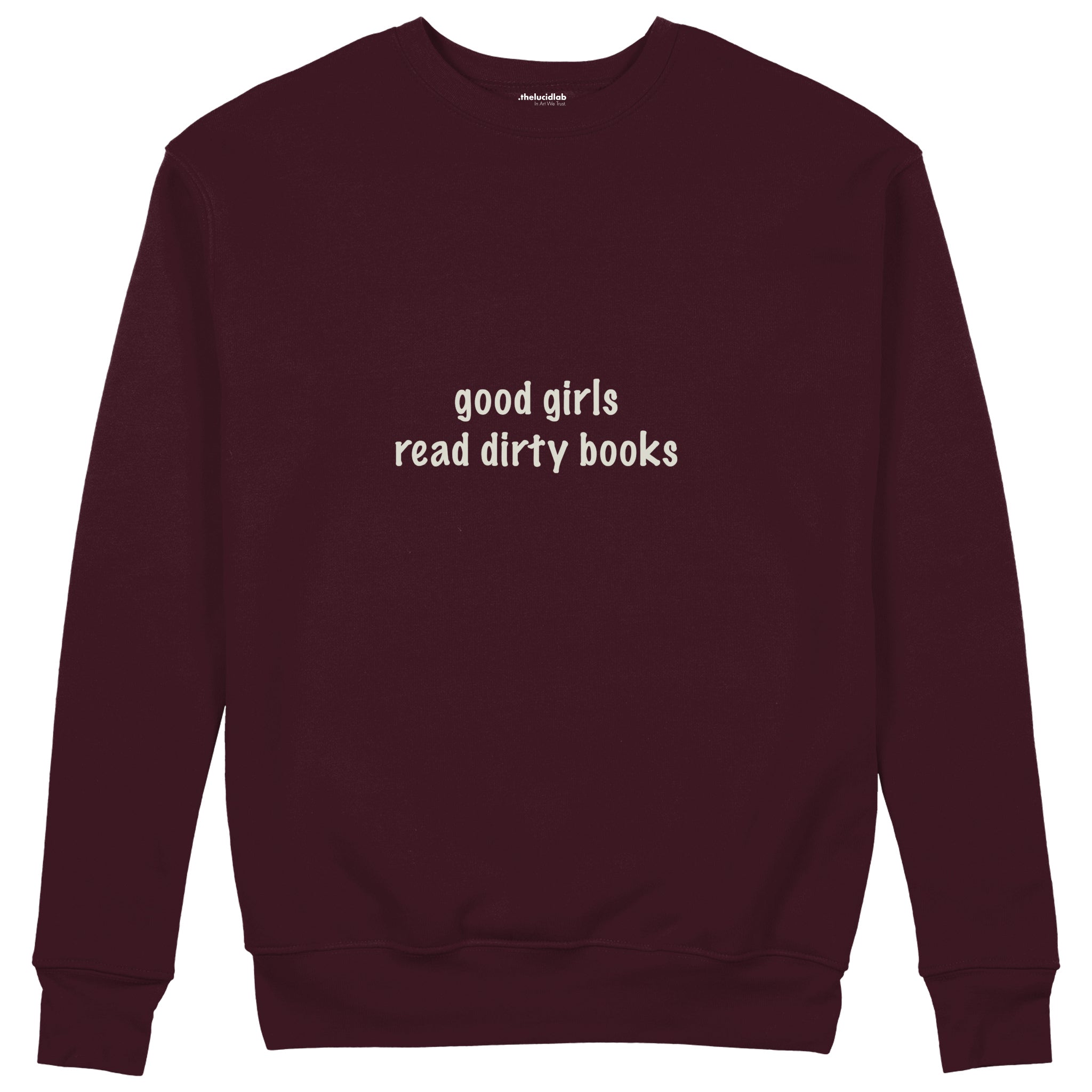 Good Girls Read Dirty Books Sweatshirt — Bordo — Ön