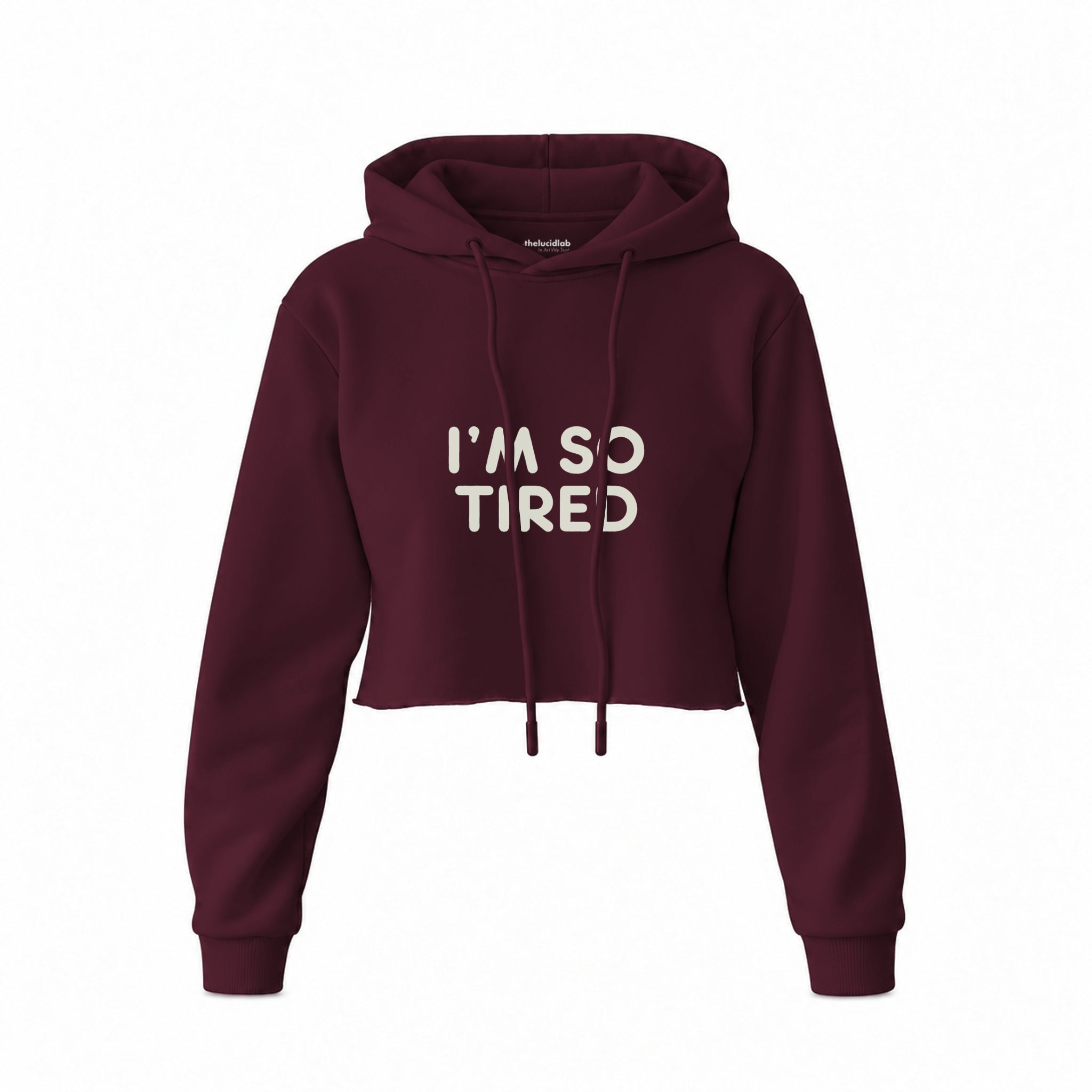 I’m So Tired Crop Hoodie — Bordo — Ön