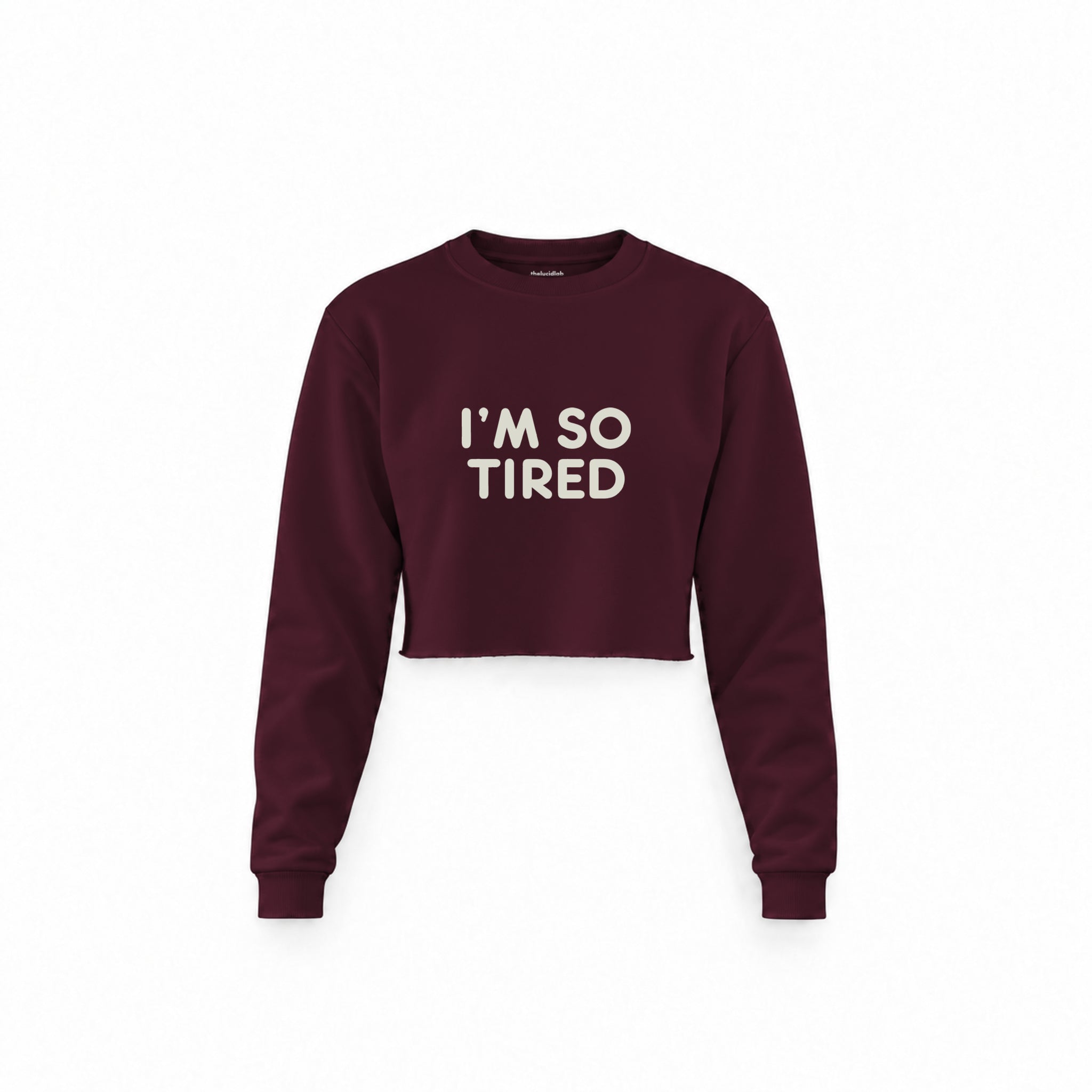 I’m So Tired Crop Sweatshirt — Bordo — Ön