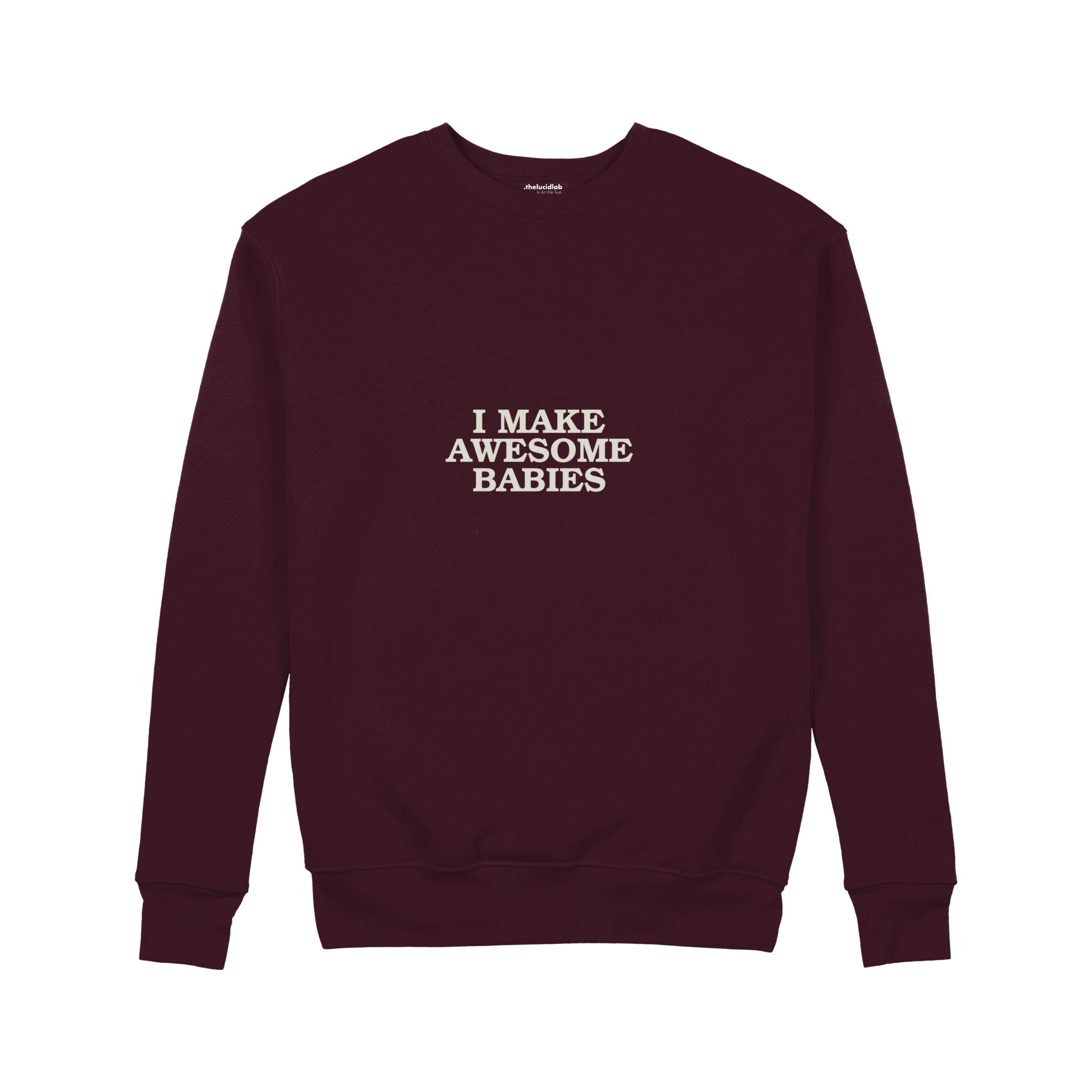 I Make Awesome Babies Sweatshirt — Bordo — Ön
