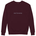 Don't Be Sorry Sweatshirt — Bordo — Görsel 1