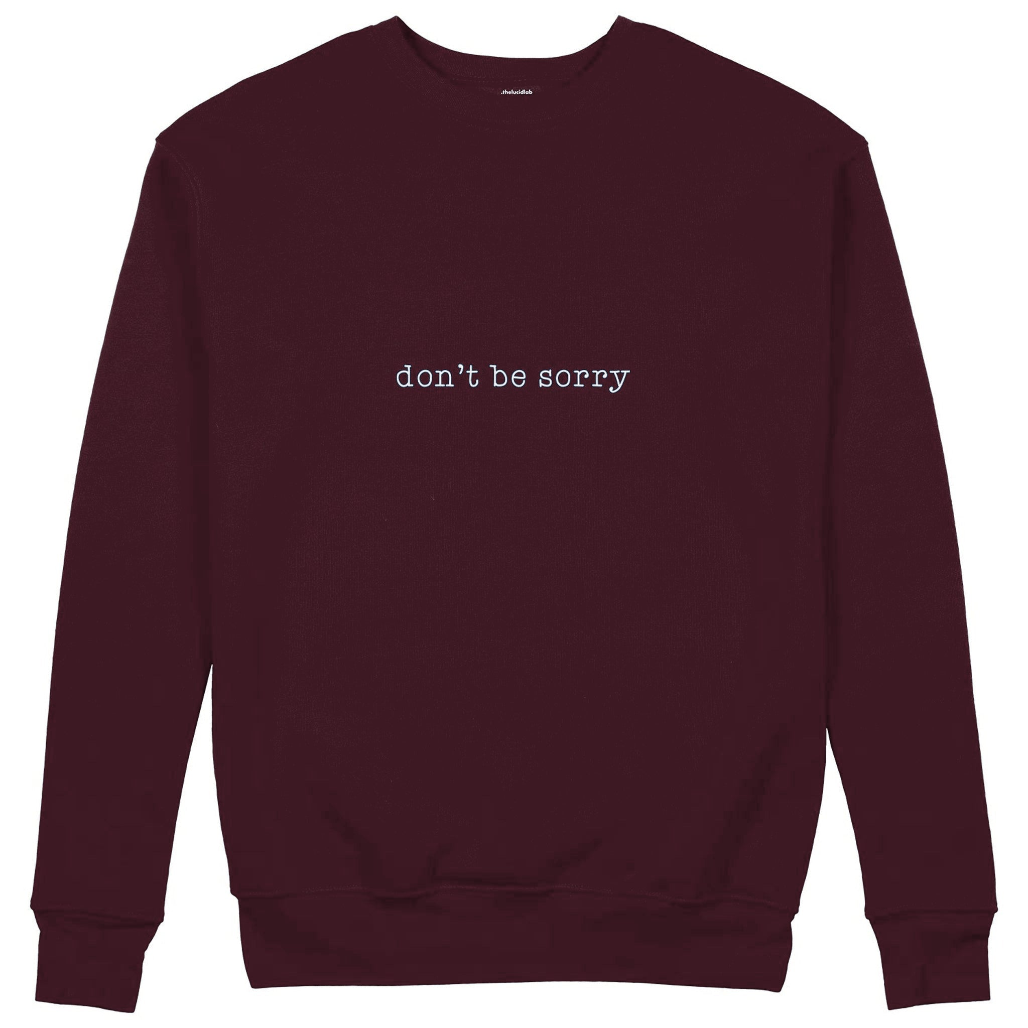 Don't Be Sorry Sweatshirt — Bordo — Görsel 1