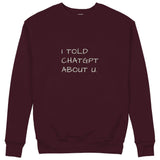 I Told ChatGPT About U Sweatshirt — Bordo — Görsel 1