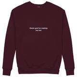 Thank God for Making Me Hot Sweatshirt — Bordo — Görsel 1