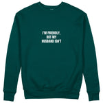But My Husband Sweatshirt - Koyu Yeşil - ön görünüm