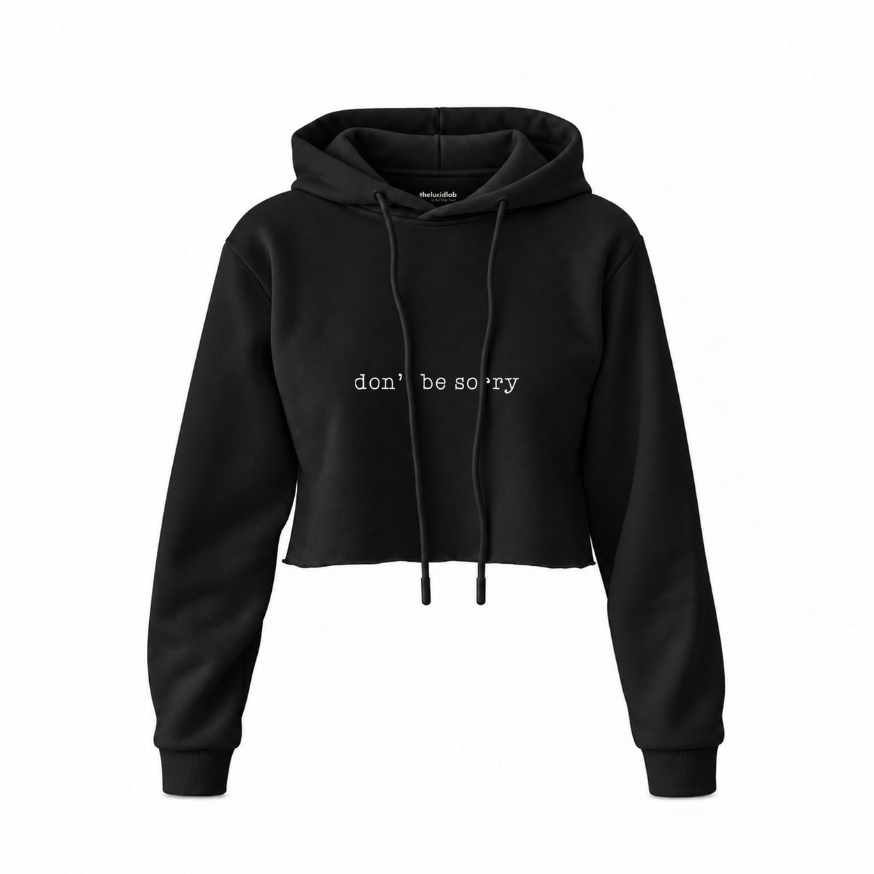 Don't Be Sorry Crop Hoodie — Siyah — Ön baskı