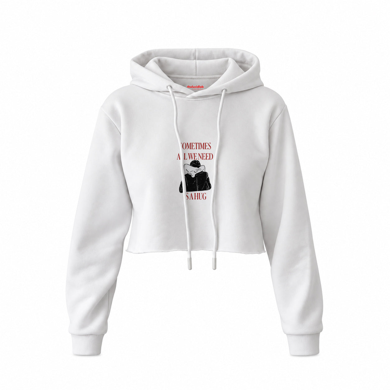We Need A Hug Crop Hoodie — Beyaz — Ön baskı
