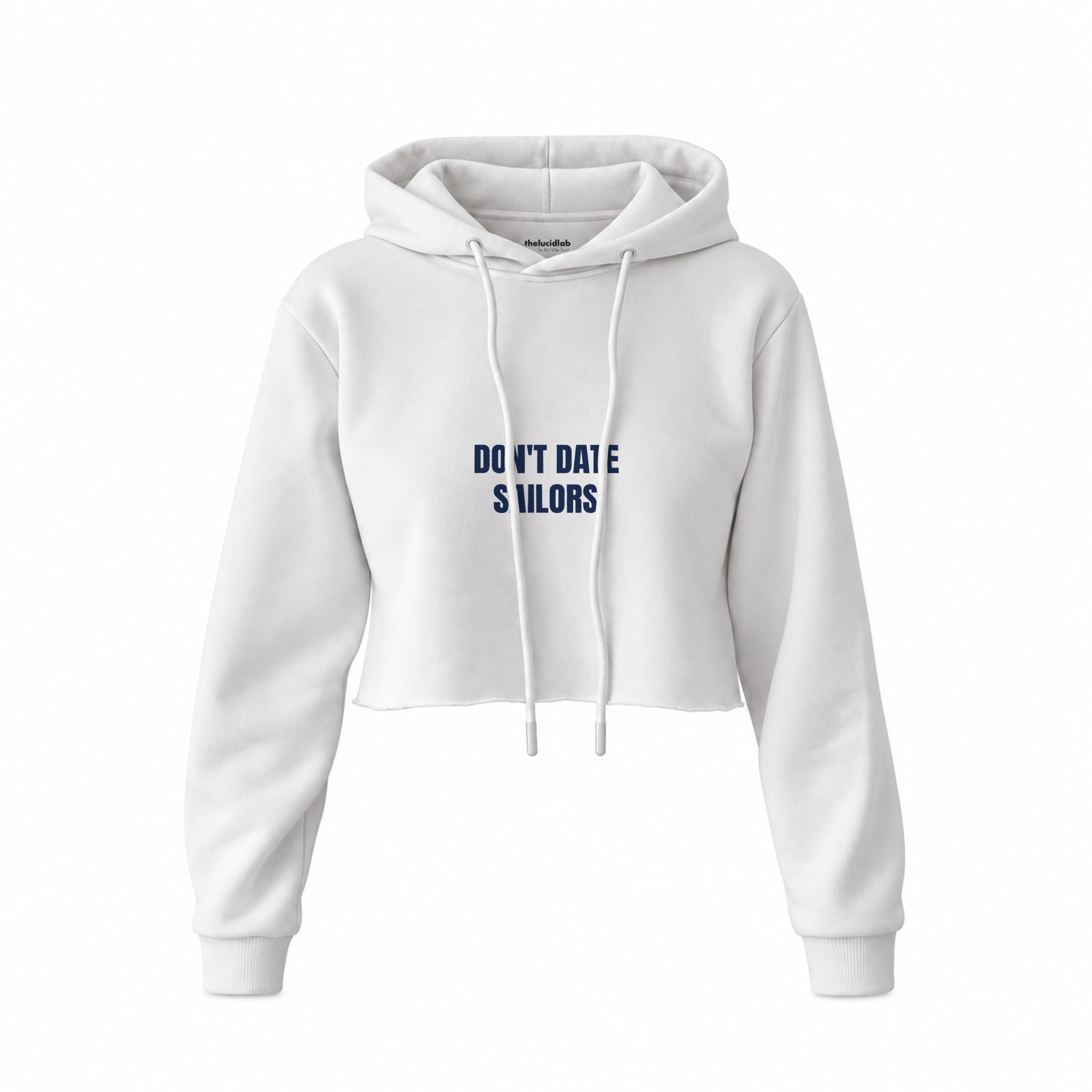 Don't Date Sailors Crop Hoodie — Beyaz — Ön baskı