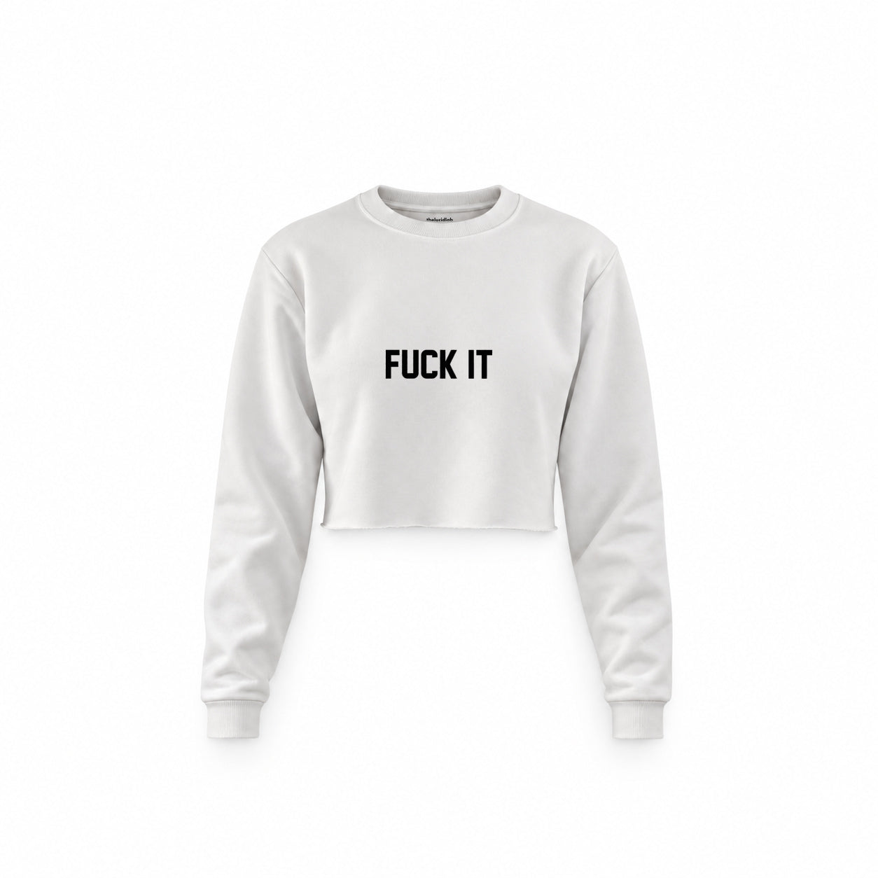 FUCK IT Crop Sweatshirt — Beyaz — Ön baskı