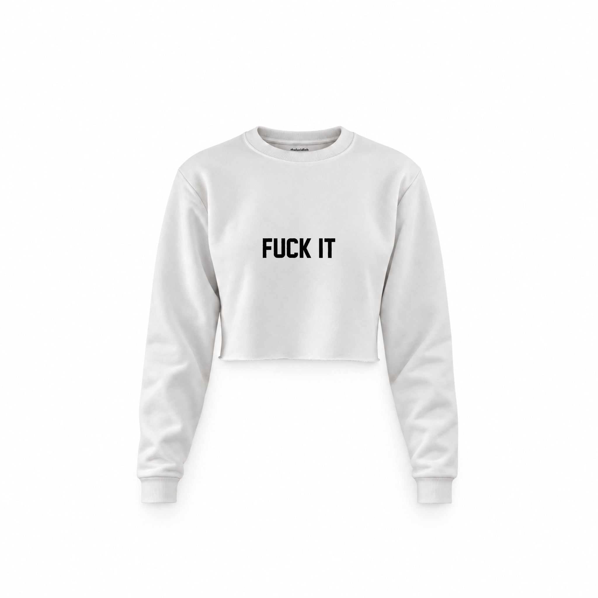 FUCK IT Crop Sweatshirt — Beyaz — Ön baskı