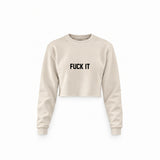 FUCK IT Crop Sweatshirt — Krem — Ön baskı
