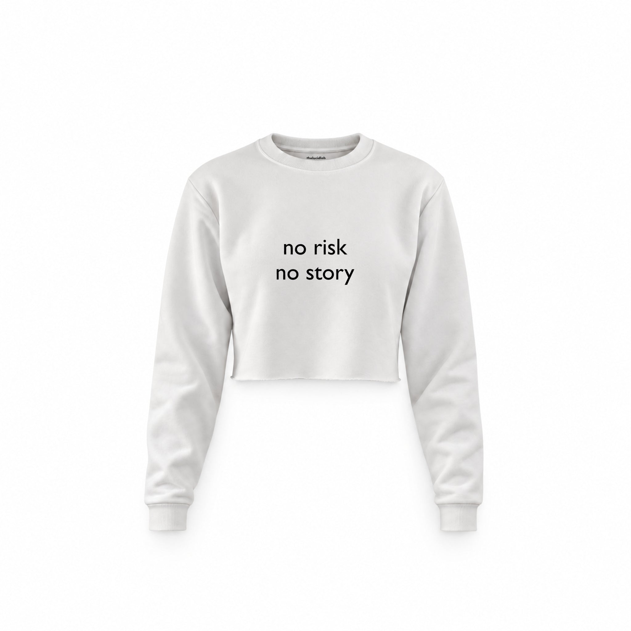 No Risk No Story Crop Sweatshirt — Beyaz — Ön baskı