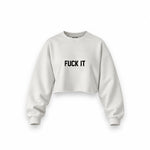 FUCK IT Oversize Crop Sweatshirt — Beyaz — Ön baskı