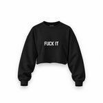 FUCK IT Oversize Crop Sweatshirt — Siyah — Ön baskı
