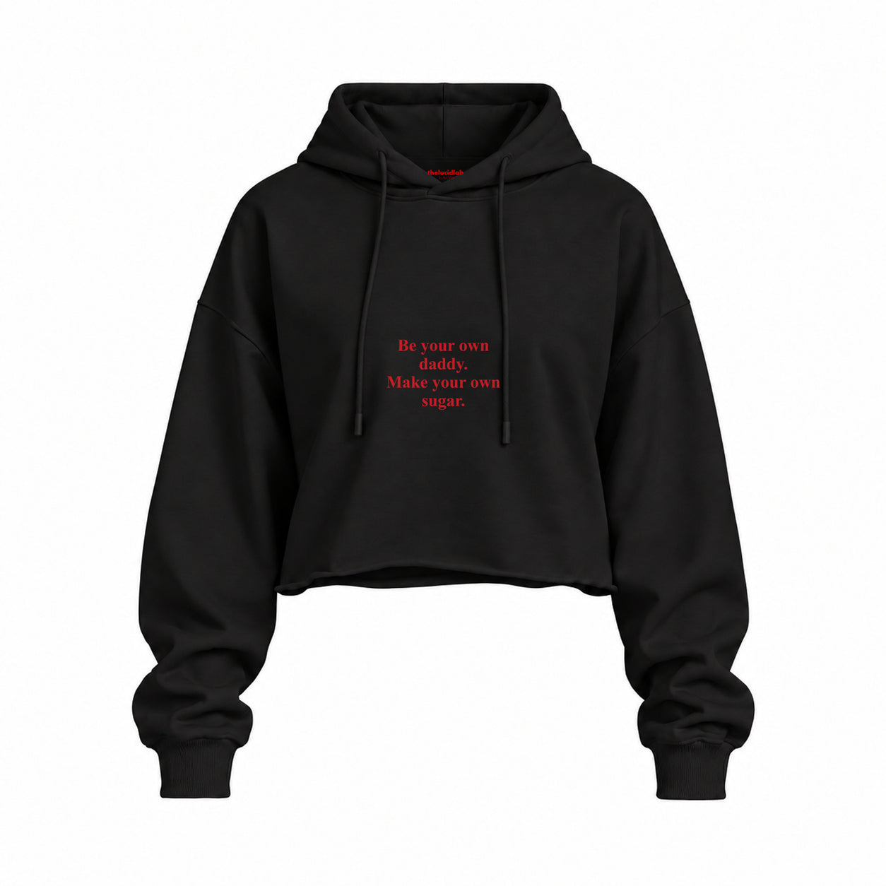 Be Your Own Daddy Make Your Own Sugar Oversize Crop Hoodie — Siyah — Ön baskı