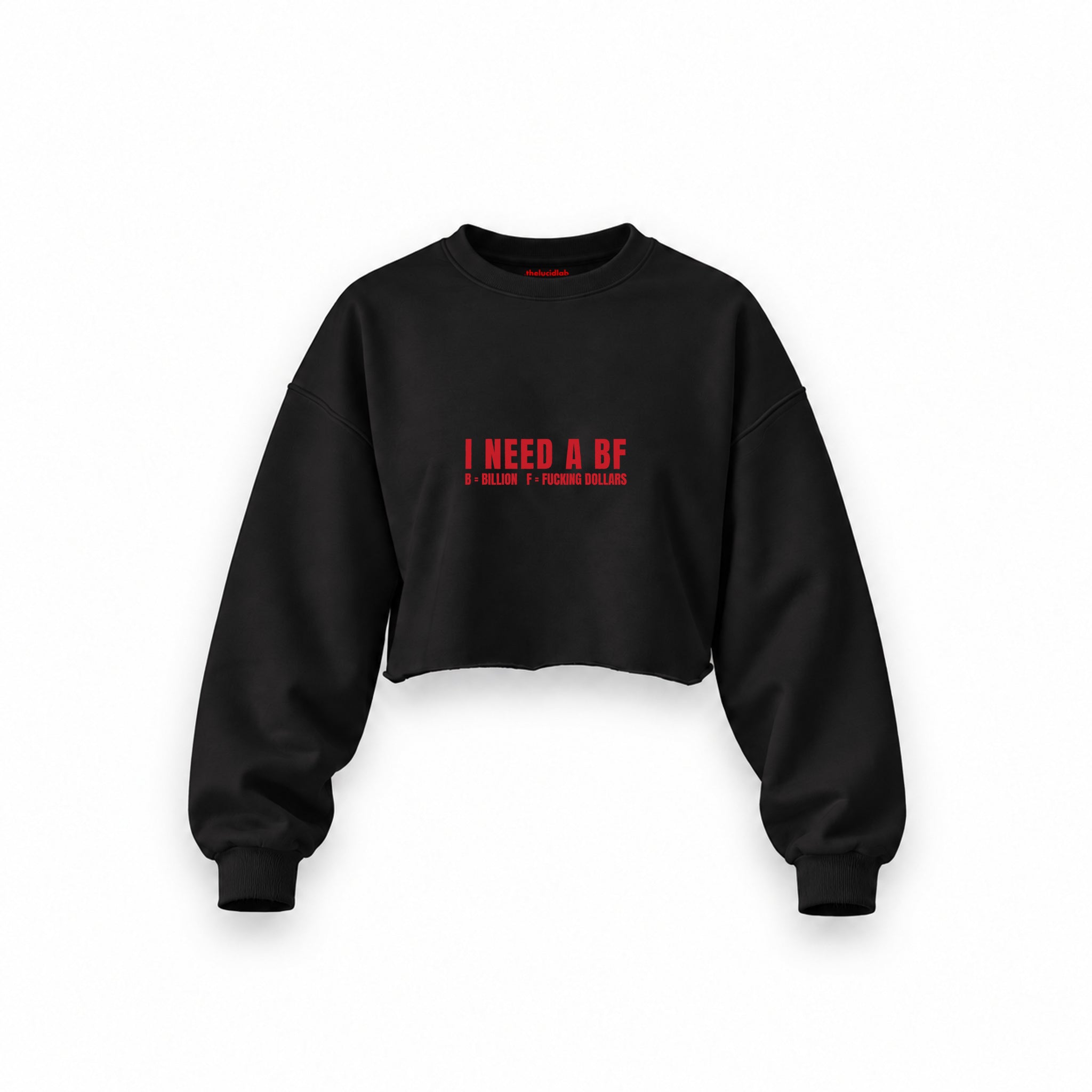 I Need a BF Oversize Crop Sweatshirt — Siyah — Ön baskı