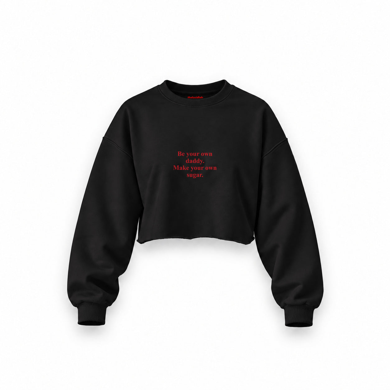 Be Your Own Daddy Make Your Own Sugar Oversize Crop Sweatshirt — Siyah — Ön baskı
