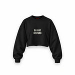 Do Not Disturb Oversize Crop Sweatshirt — Siyah — Ön baskı