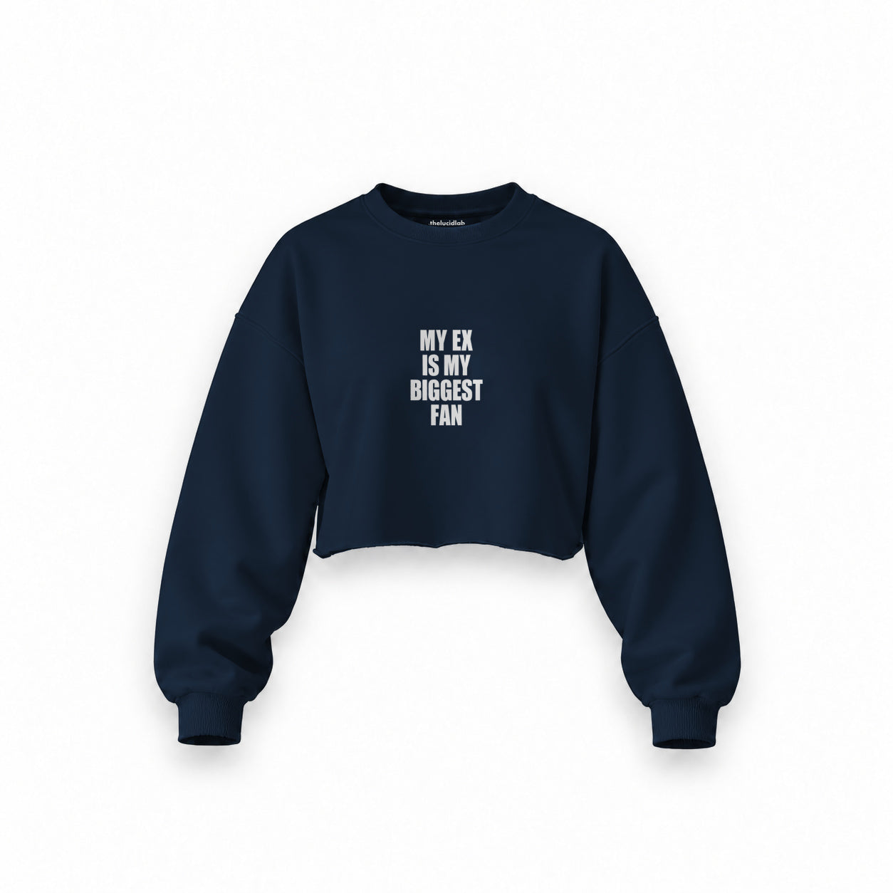 My Ex Is My Biggest Fan Oversize Crop Sweatshirt — Lacivert — Ön baskı