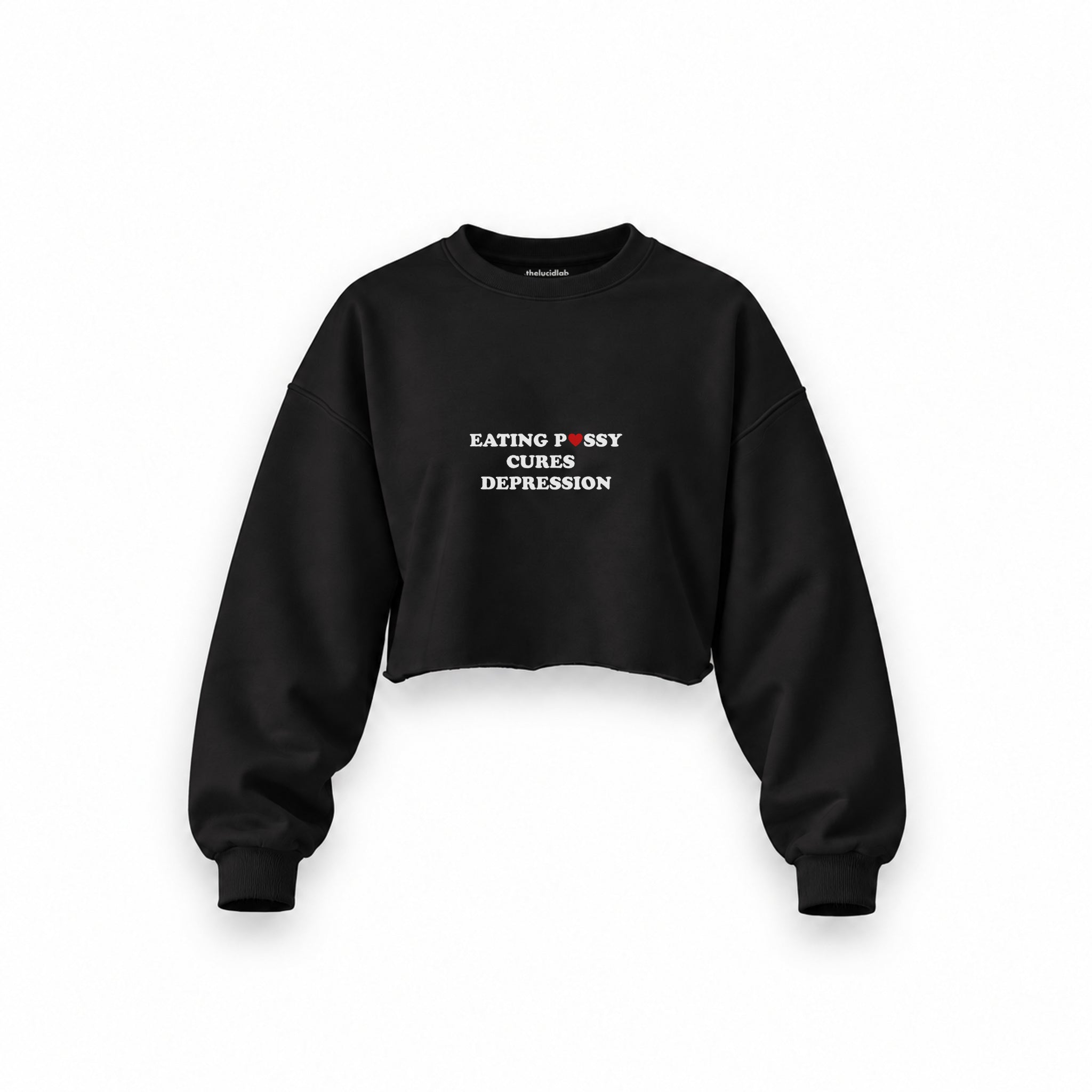 Eating Pussy Cures Depression Oversize Crop Sweatshirt — Siyah — Ön baskı
