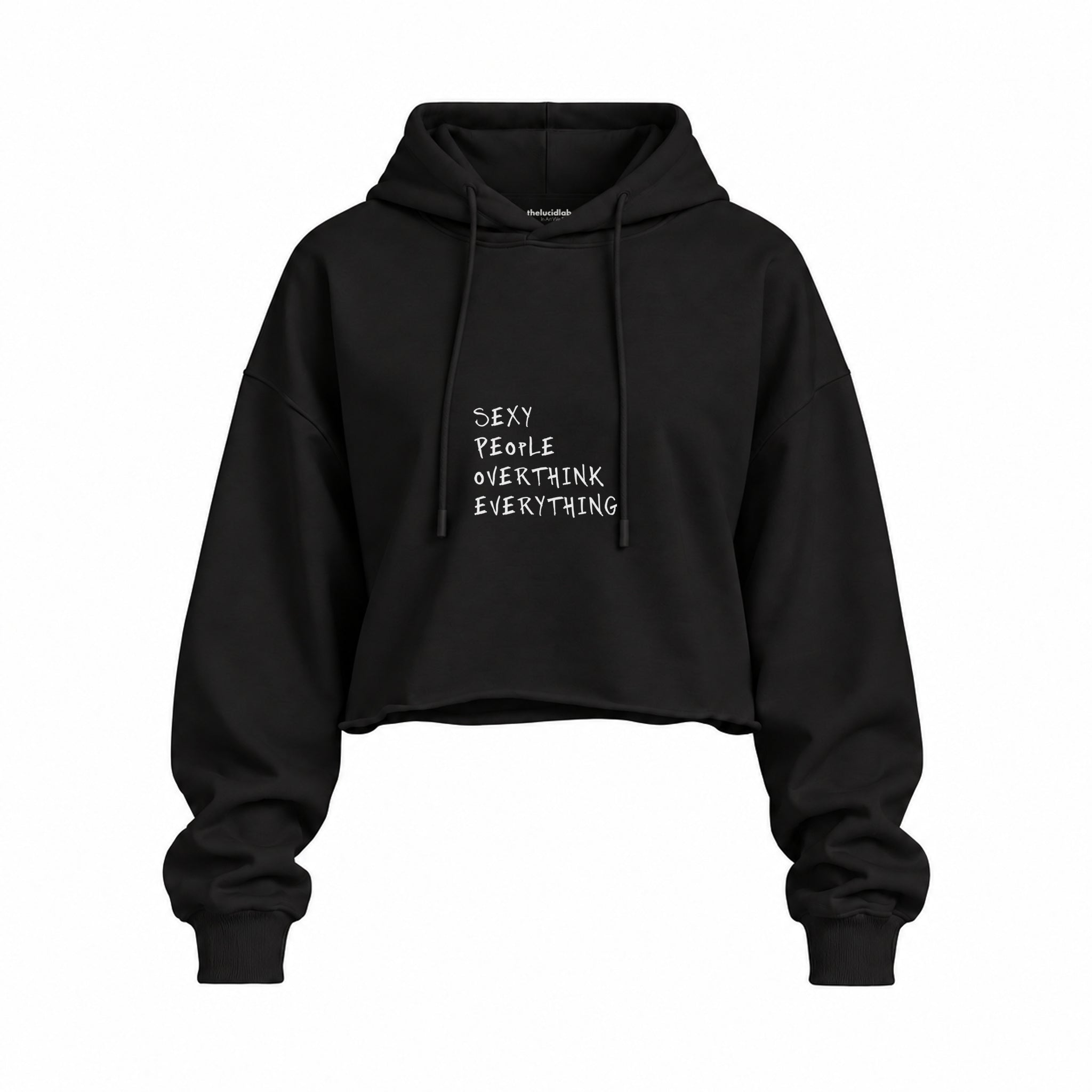 Sexy People Overthink Oversize Crop Hoodie — Siyah — Ön baskı