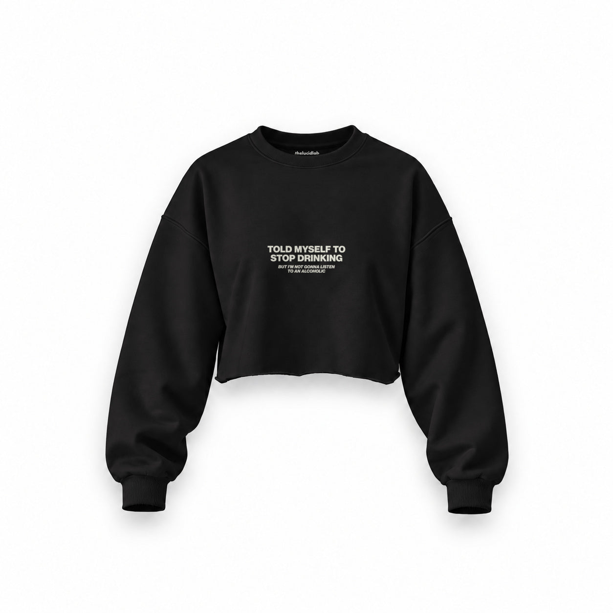 Stop Drinking Oversize Crop Sweatshirt — Siyah — Ön baskı