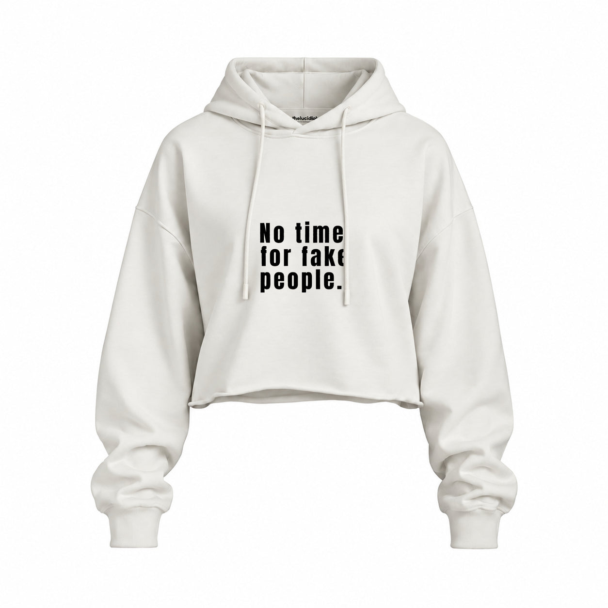 No Time For Fake People Oversize Crop Hoodie — Beyaz — Ön baskı