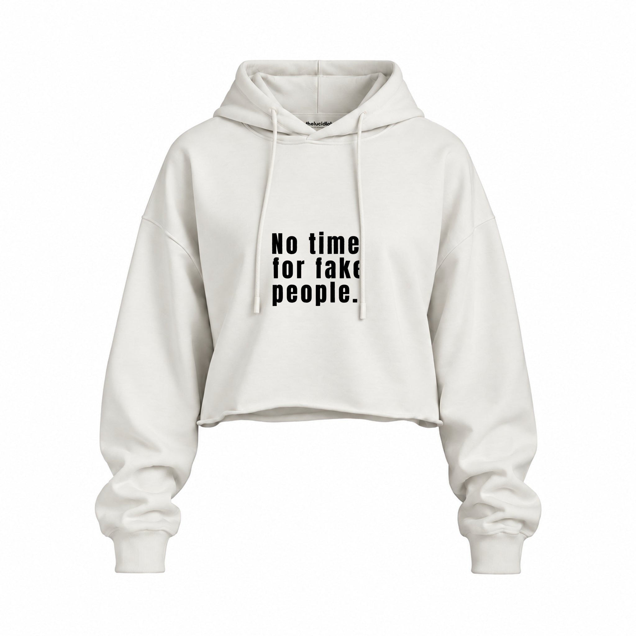 No Time For Fake People Oversize Crop Hoodie — Beyaz — Ön baskı
