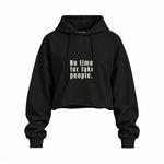 No Time For Fake People Oversize Crop Hoodie — Siyah — Ön baskı