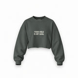 Your Hole Is My Goal Oversize Crop Sweatshirt — Antrasit — Ön baskı
