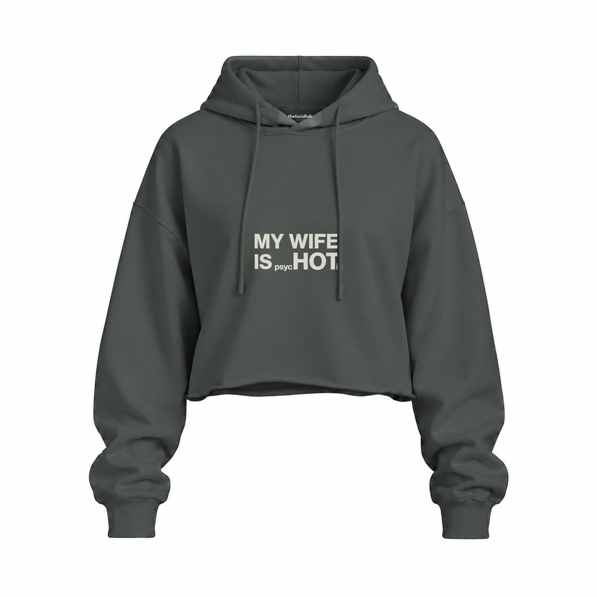 My Wife Is Psychotic Oversize Crop Hoodie — Antrasit — Ön baskı