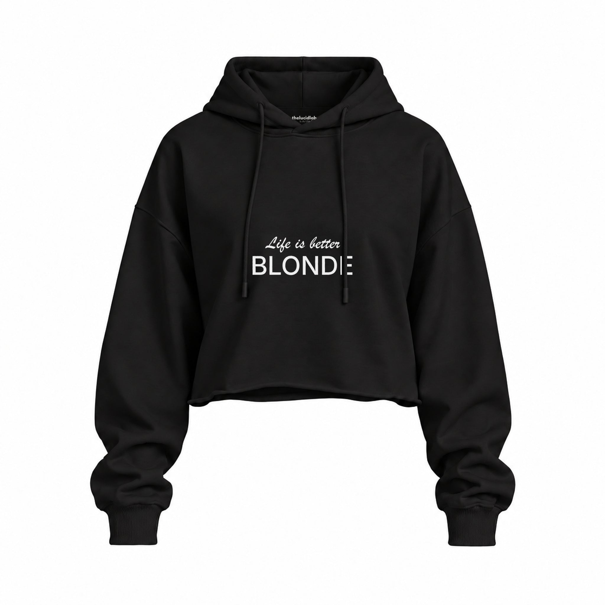 Life is better Blonde Oversize Crop Hoodie — Siyah — Ön baskı