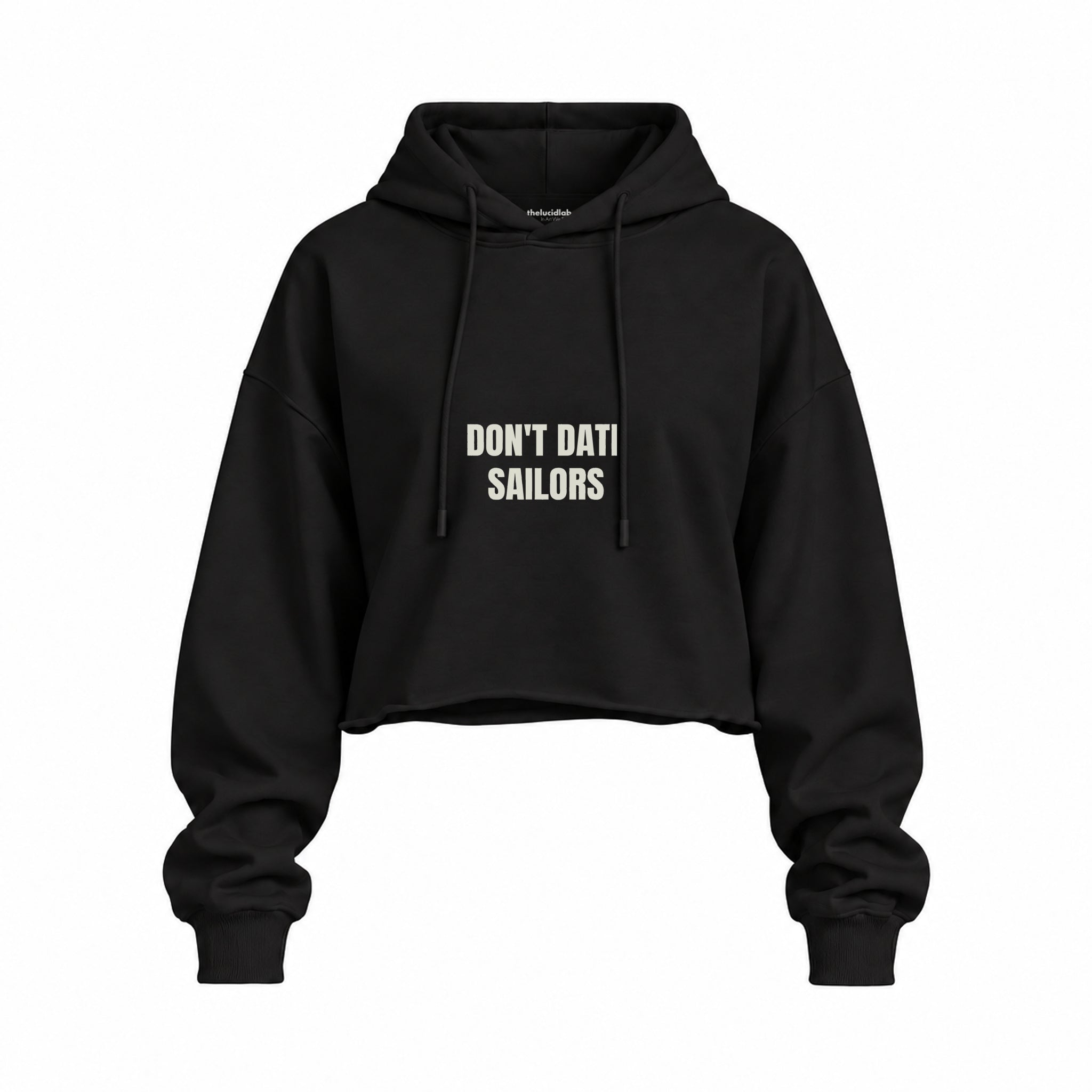 Don't Date Sailors Oversize Crop Hoodie — Siyah — Ön baskı