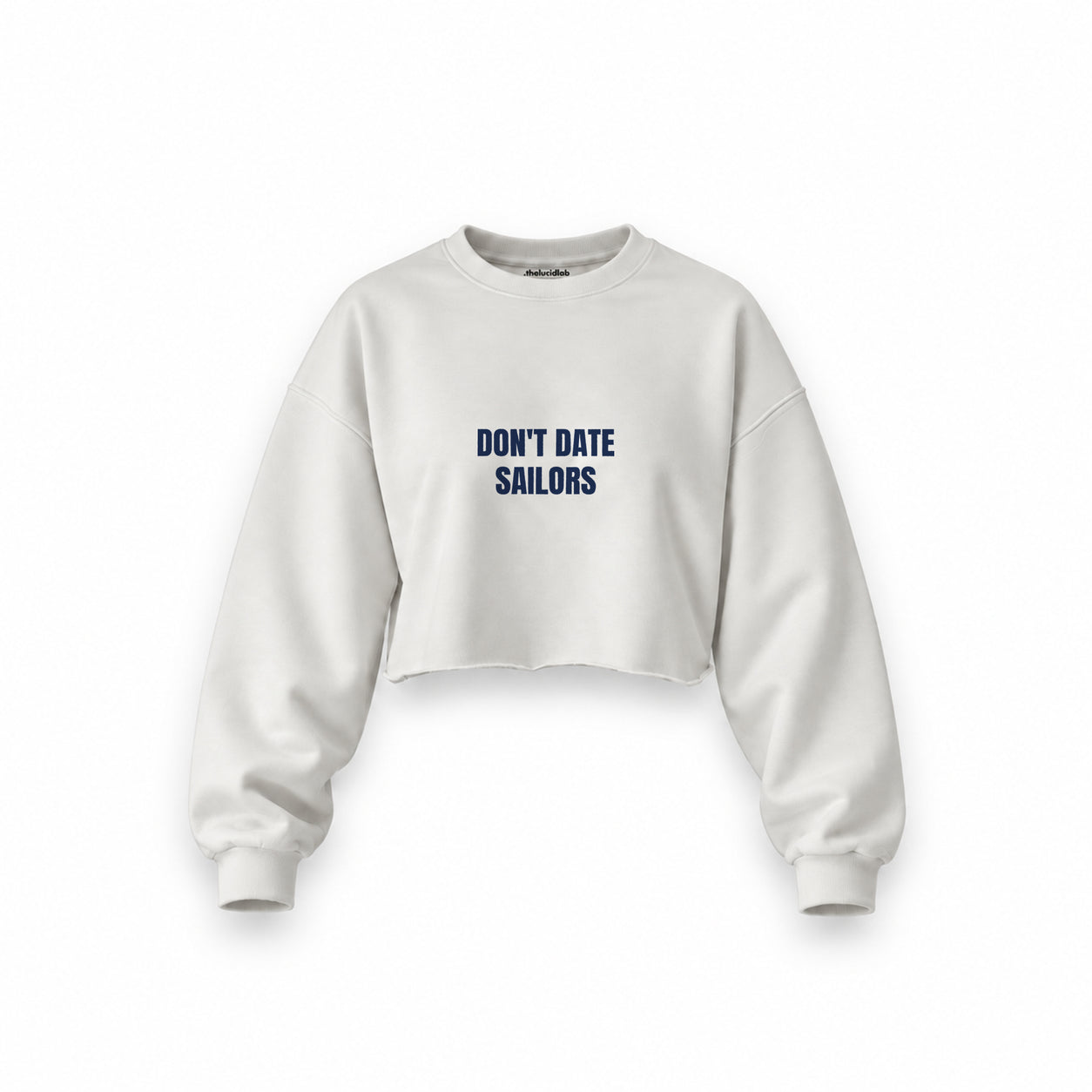 Don't Date Sailors Oversize Crop Sweatshirt — Beyaz — Ön baskı