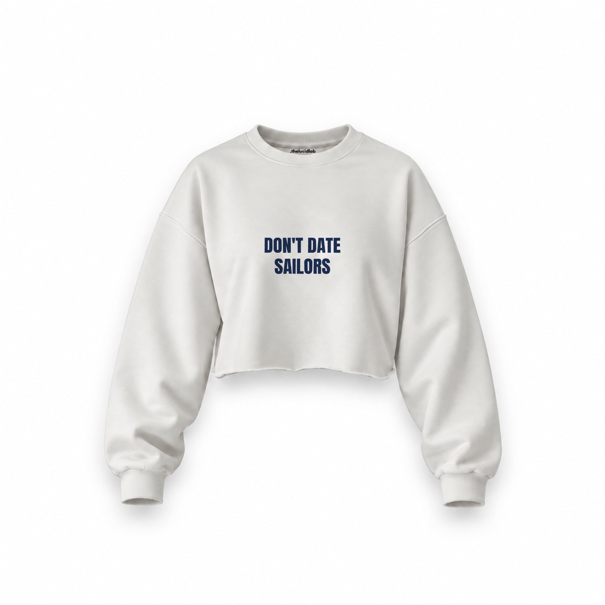 Don't Date Sailors Oversize Crop Sweatshirt — Beyaz — Ön baskı