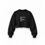 Fuck You Oversize Crop Sweatshirt — Siyah — Ön baskı