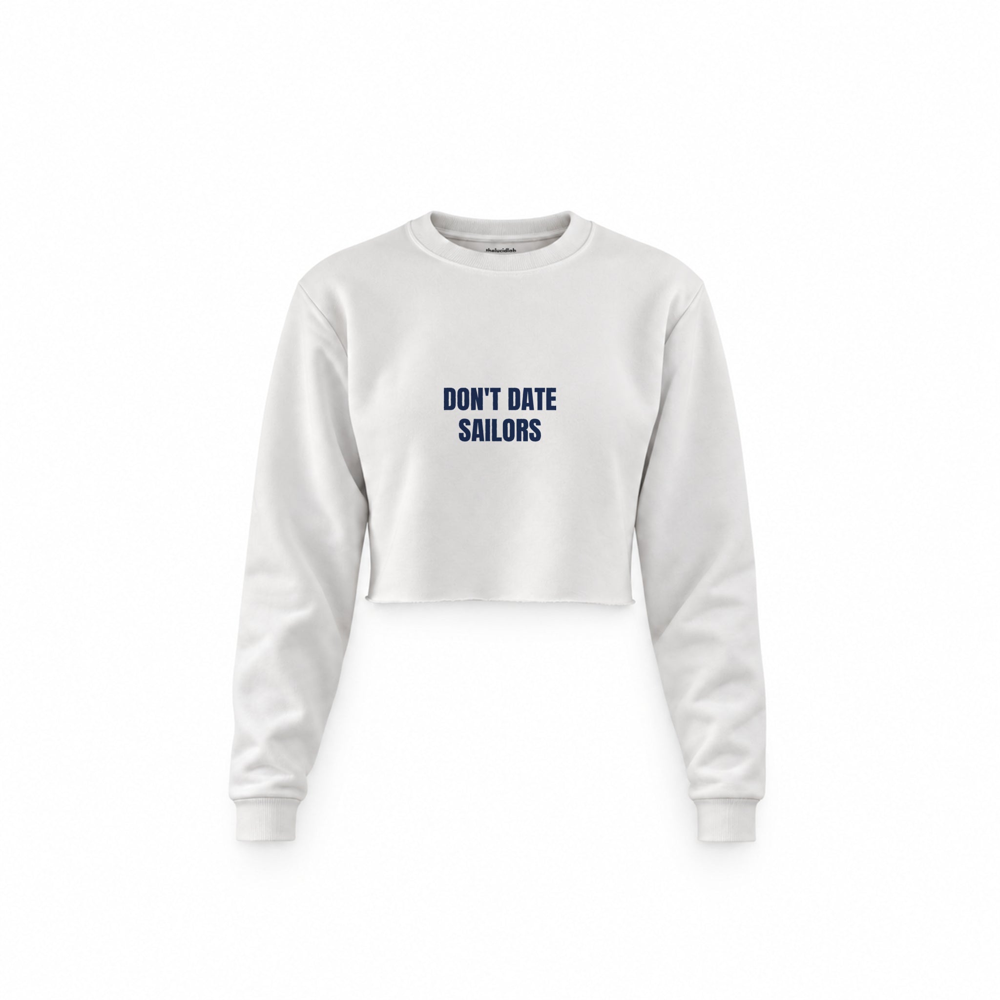 Don't Date Sailors Crop Sweatshirt — Beyaz — Ön baskı
