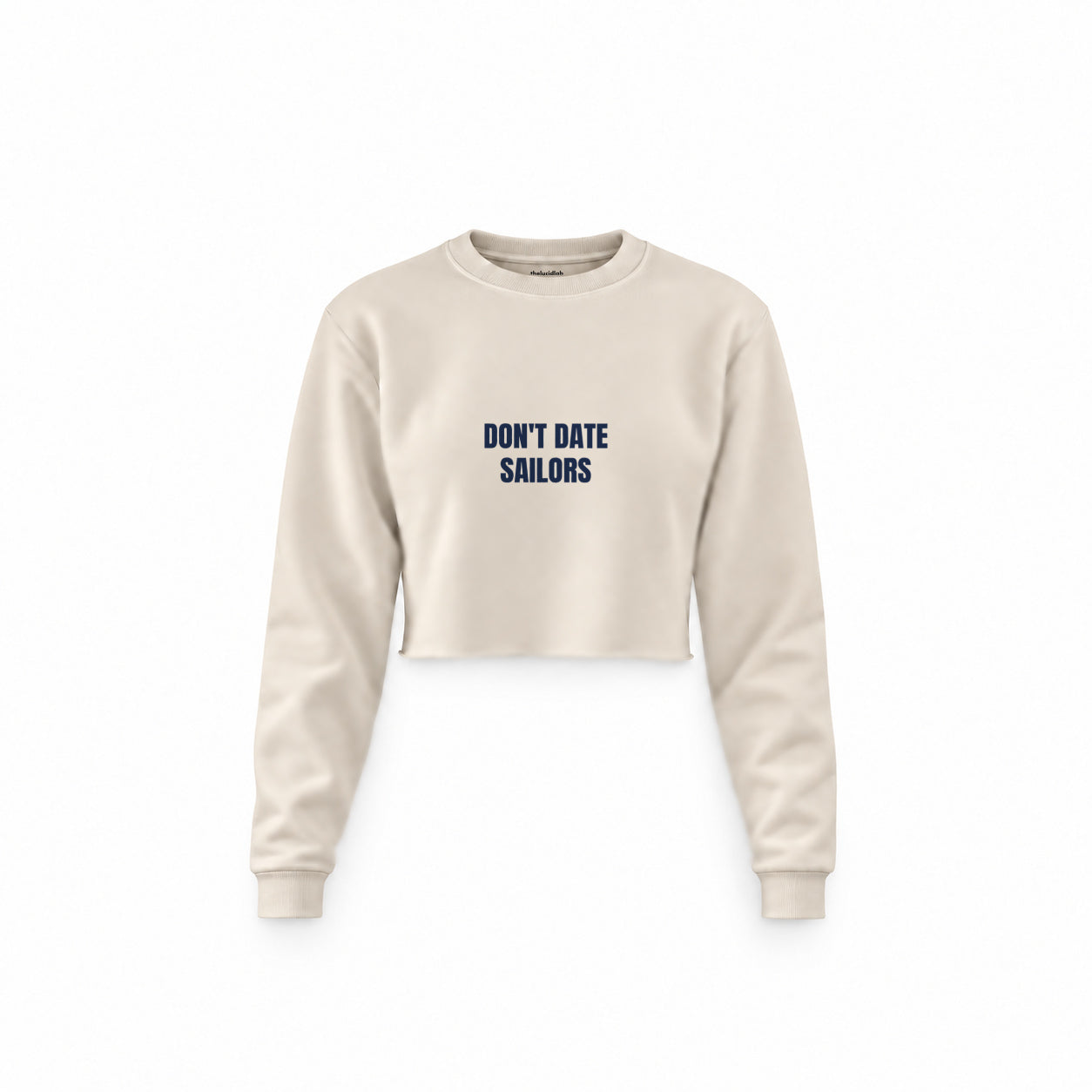 Don't Date Sailors Crop Sweatshirt — Krem — Ön baskı