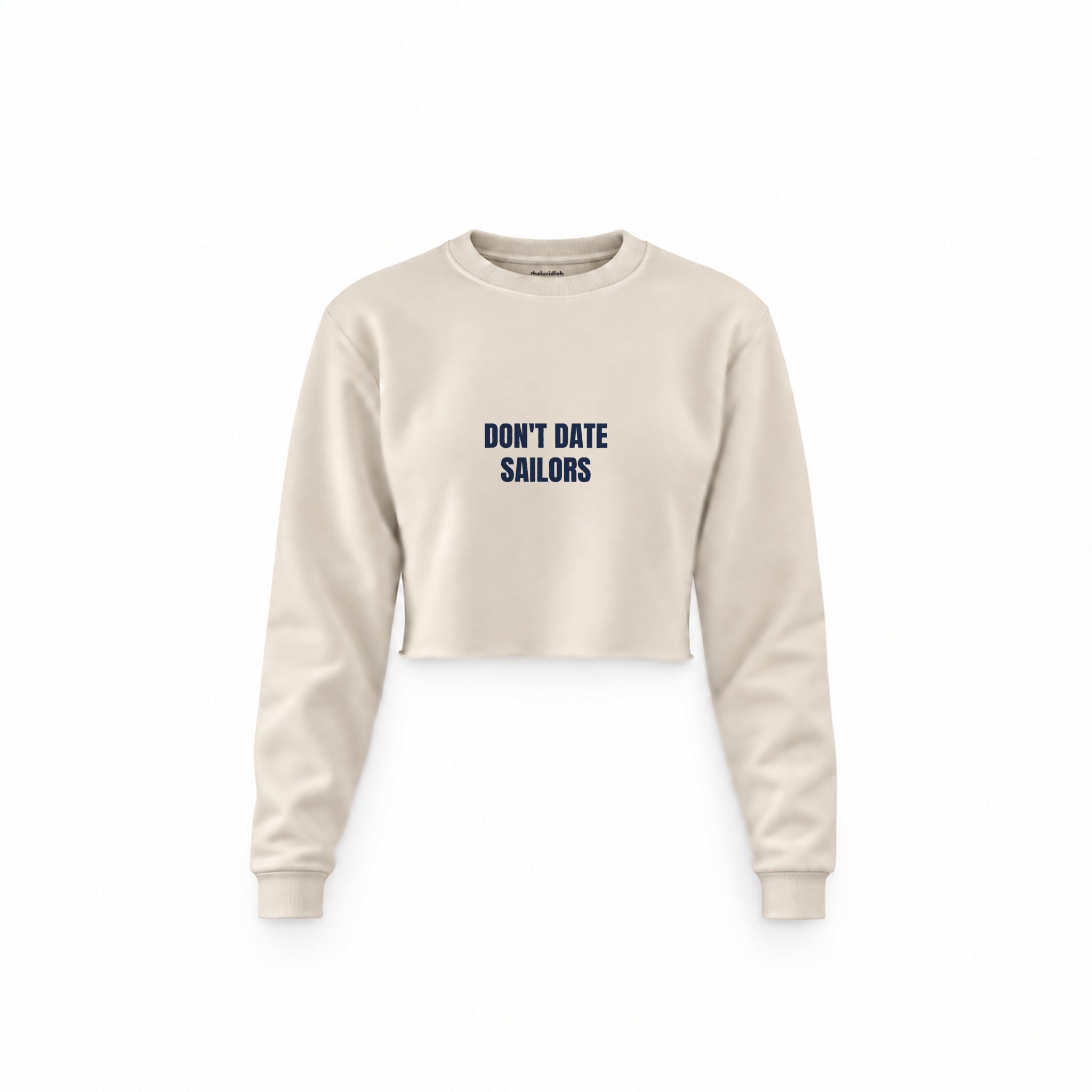 Don't Date Sailors Crop Sweatshirt — Krem — Ön baskı