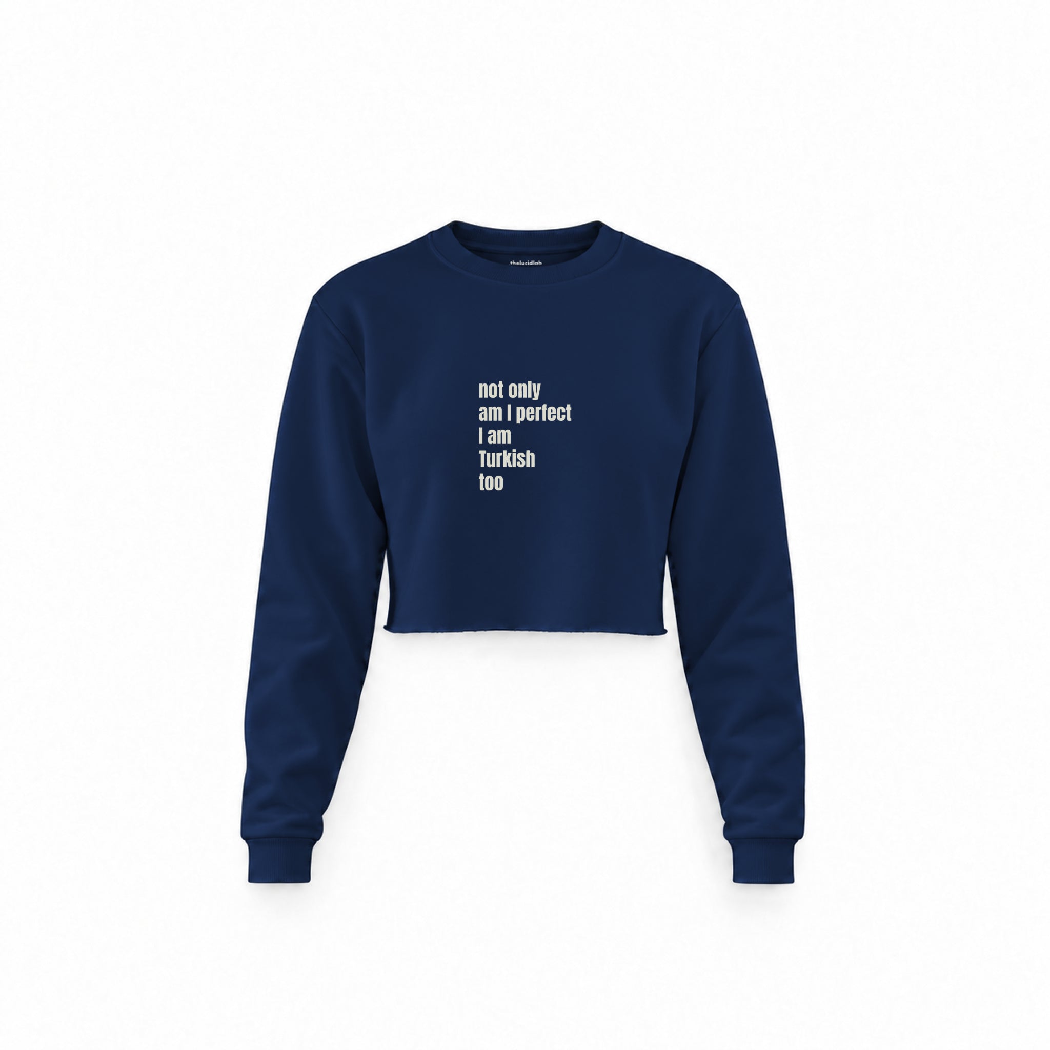 I Am Turkish Too Crop Sweatshirt — Lacivert — Ön baskı