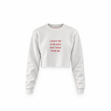 I Don't Try to Be Sexy, Sexy Tries to Be Me Crop Sweatshirt — Beyaz — Ön baskı