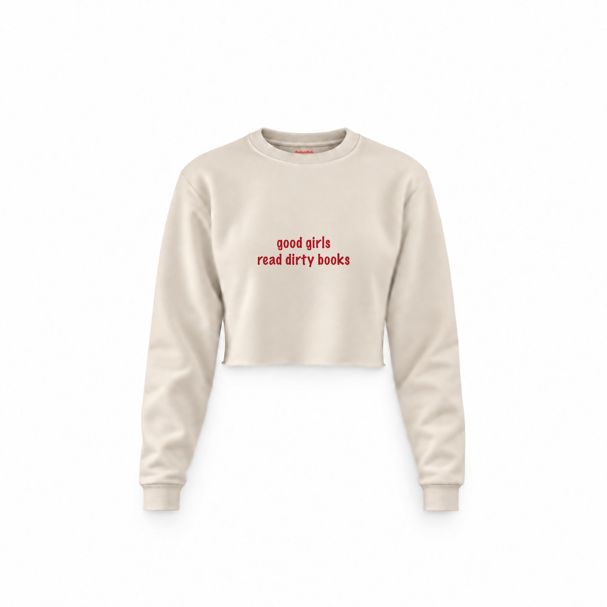 Good Girls Read Dirty Books Crop Sweatshirt — Krem — Ön baskı