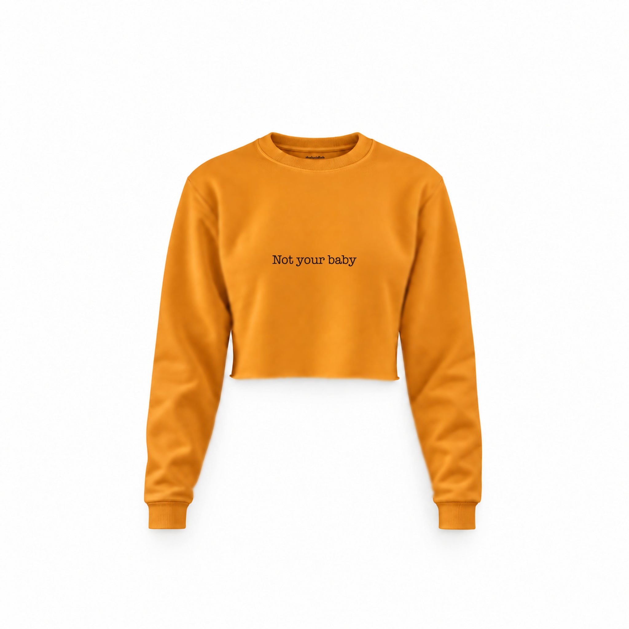 Not Your Baby Crop Sweatshirt — Turuncu — Ön baskı