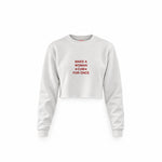 Make A Woman Cum For Once Crop Sweatshirt — Beyaz — Ön baskı