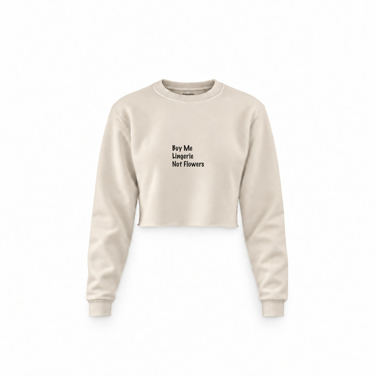Buy Me Lingerie Crop Sweatshirt — Krem — Ön baskı
