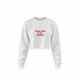 Your Mom Is My Cardio Crop Sweatshirt — Beyaz — Ön baskı