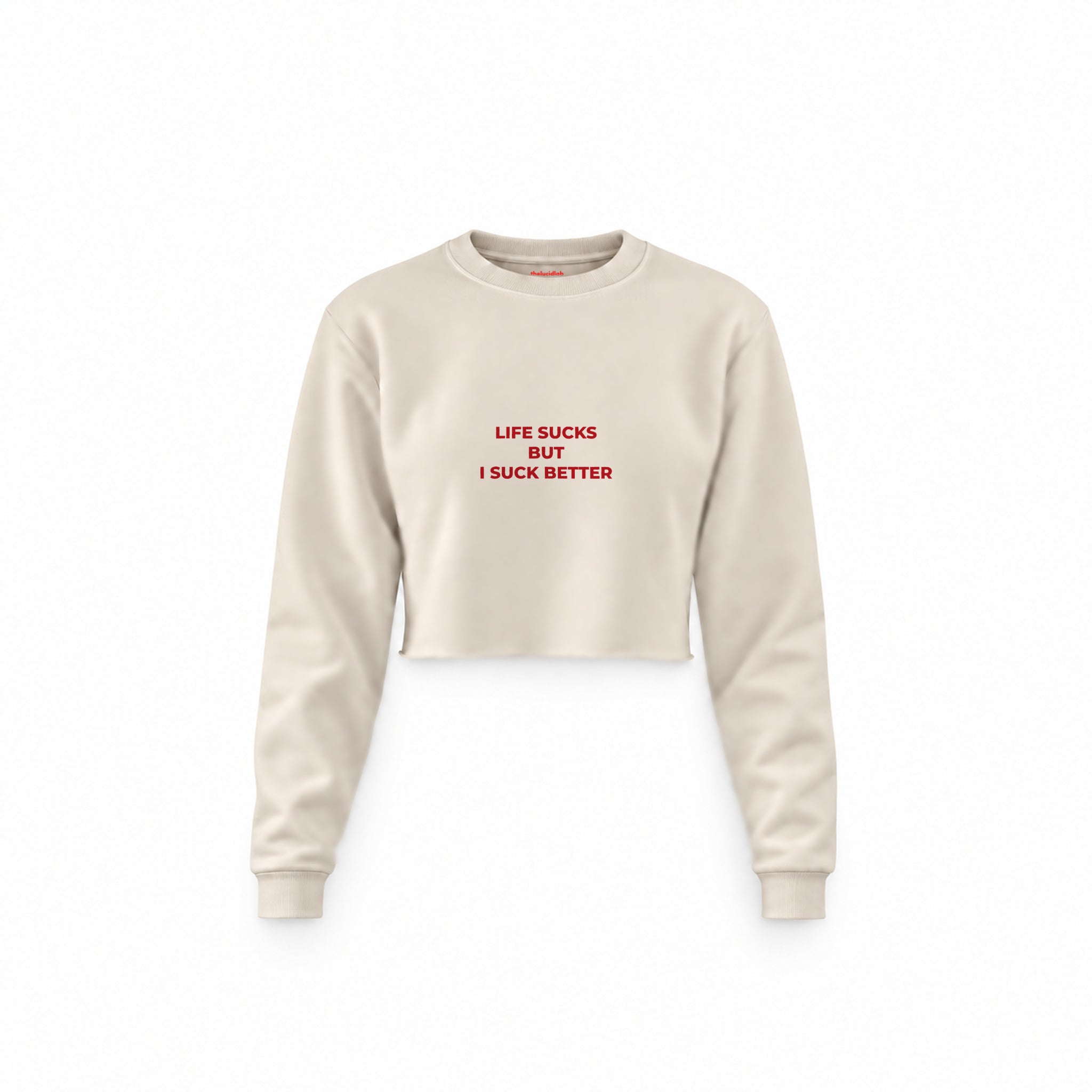 Life Sucks Crop Sweatshirt — Krem — Ön baskı