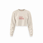 I Like Expensive Shit Crop Sweatshirt — Krem — Ön baskı