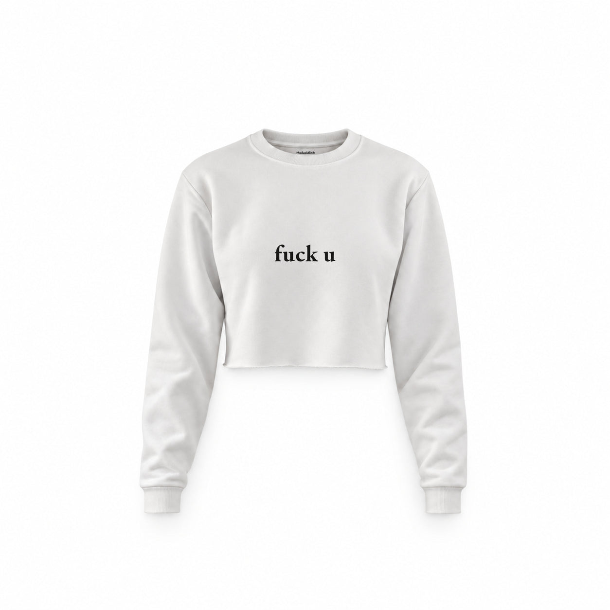 FUCK U Crop Sweatshirt — Beyaz — Ön baskı