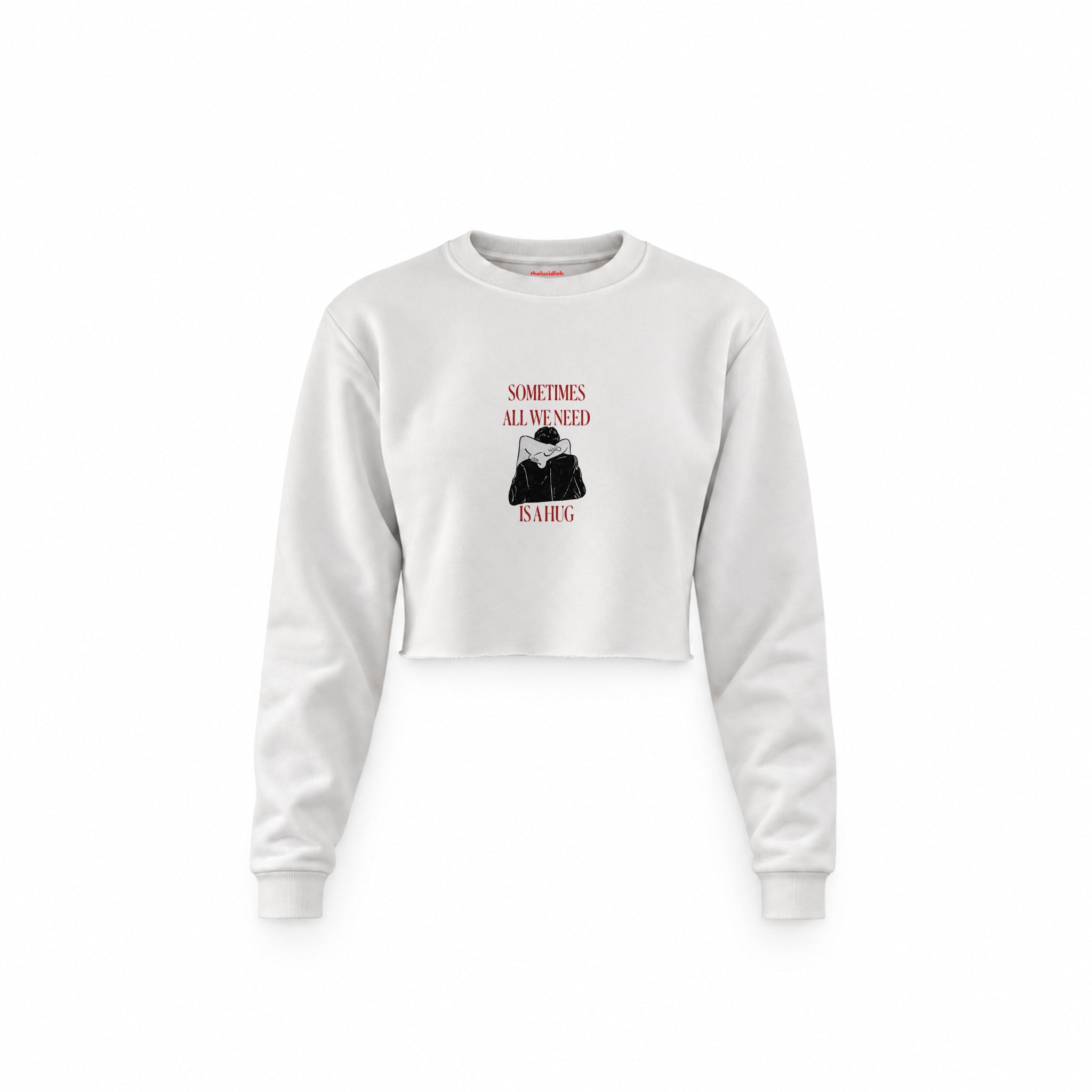 We Need A Hug Crop Sweatshirt — Beyaz — Ön baskı